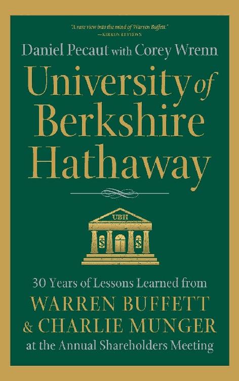 University of Berkshire Hathaway: 30 Years of Lessons Learned from Warren Buffett & Charlie Munger at the Annual Shareholders Meeting