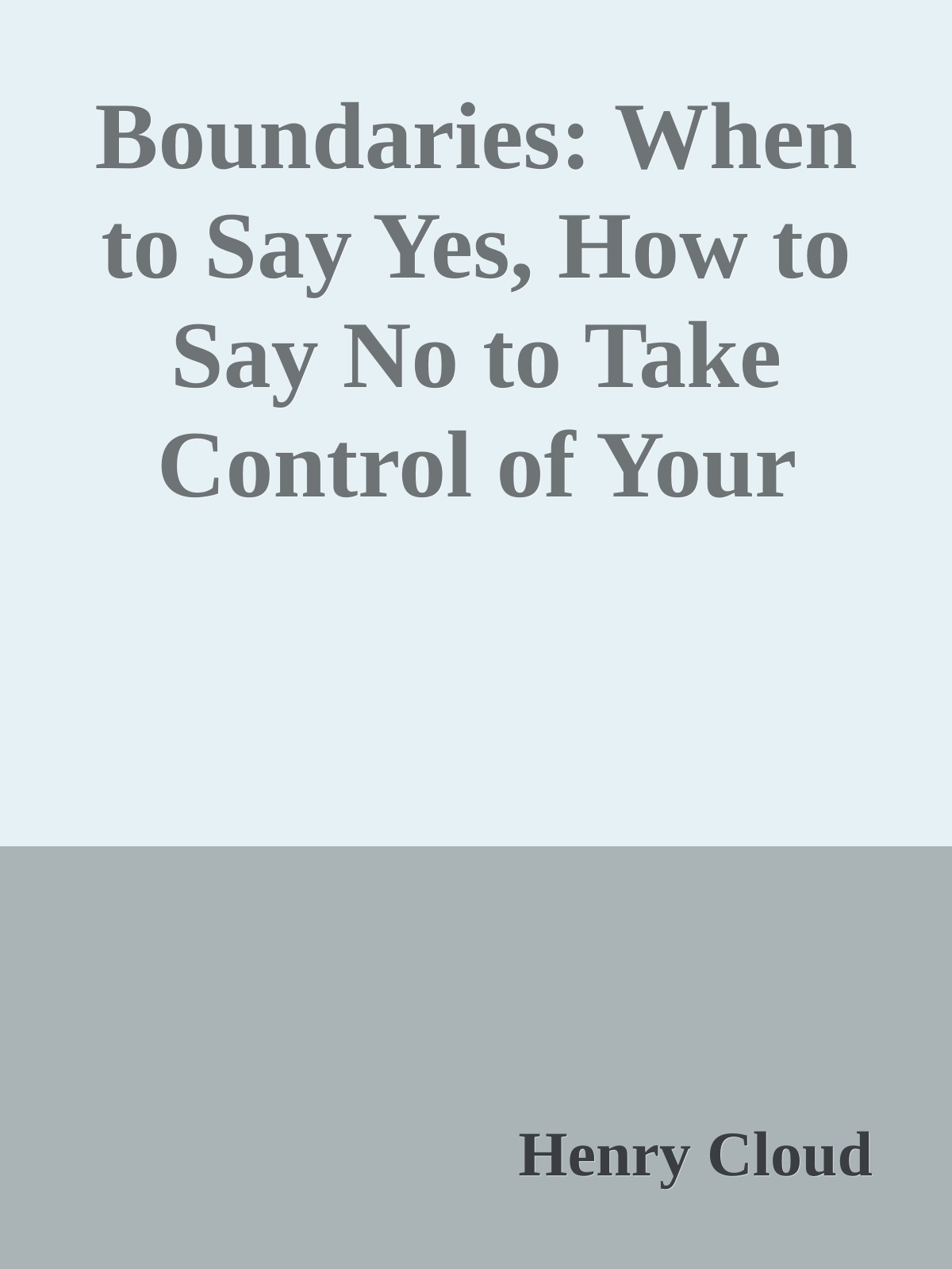 Boundaries: When to Say Yes, How to Say No to Take Control of Your Life.epub