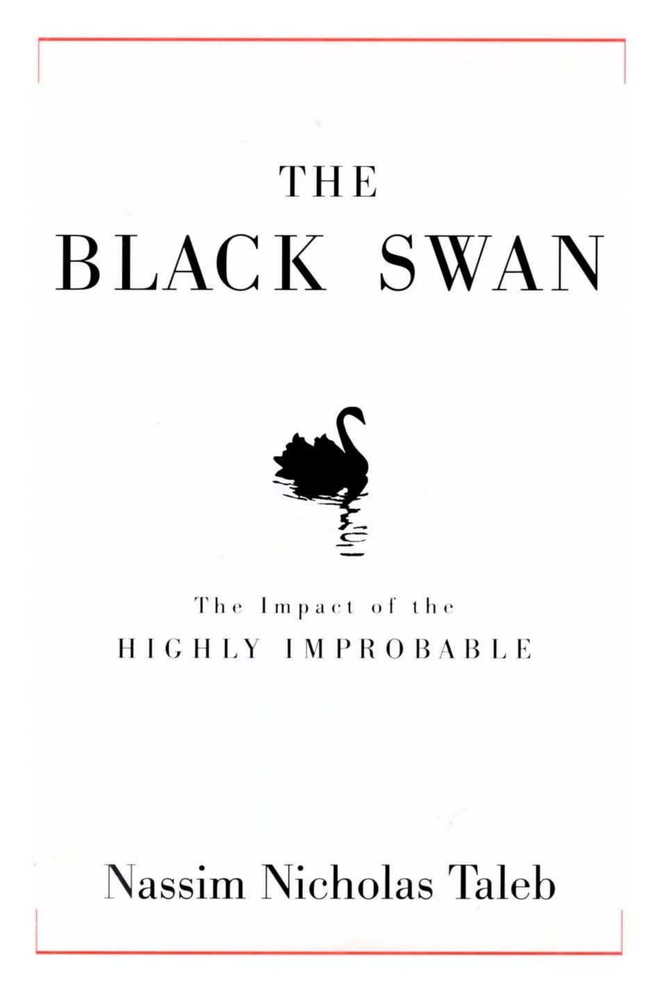 The Black Swan: The Impact of the Highly Improbable
