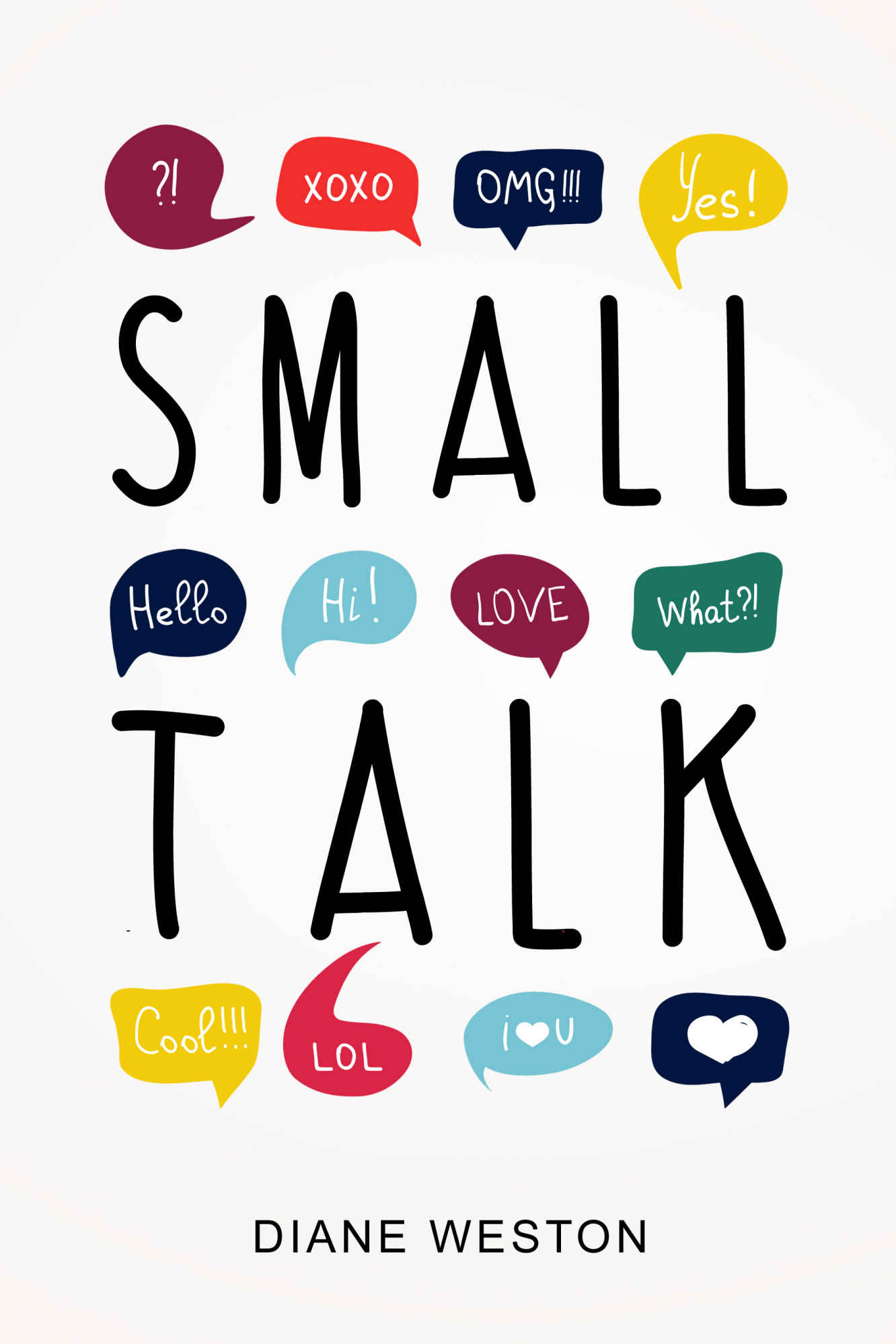 Small Talk: How to Start a Conversation, Truly Connect with Others and Make a Killer First Impression