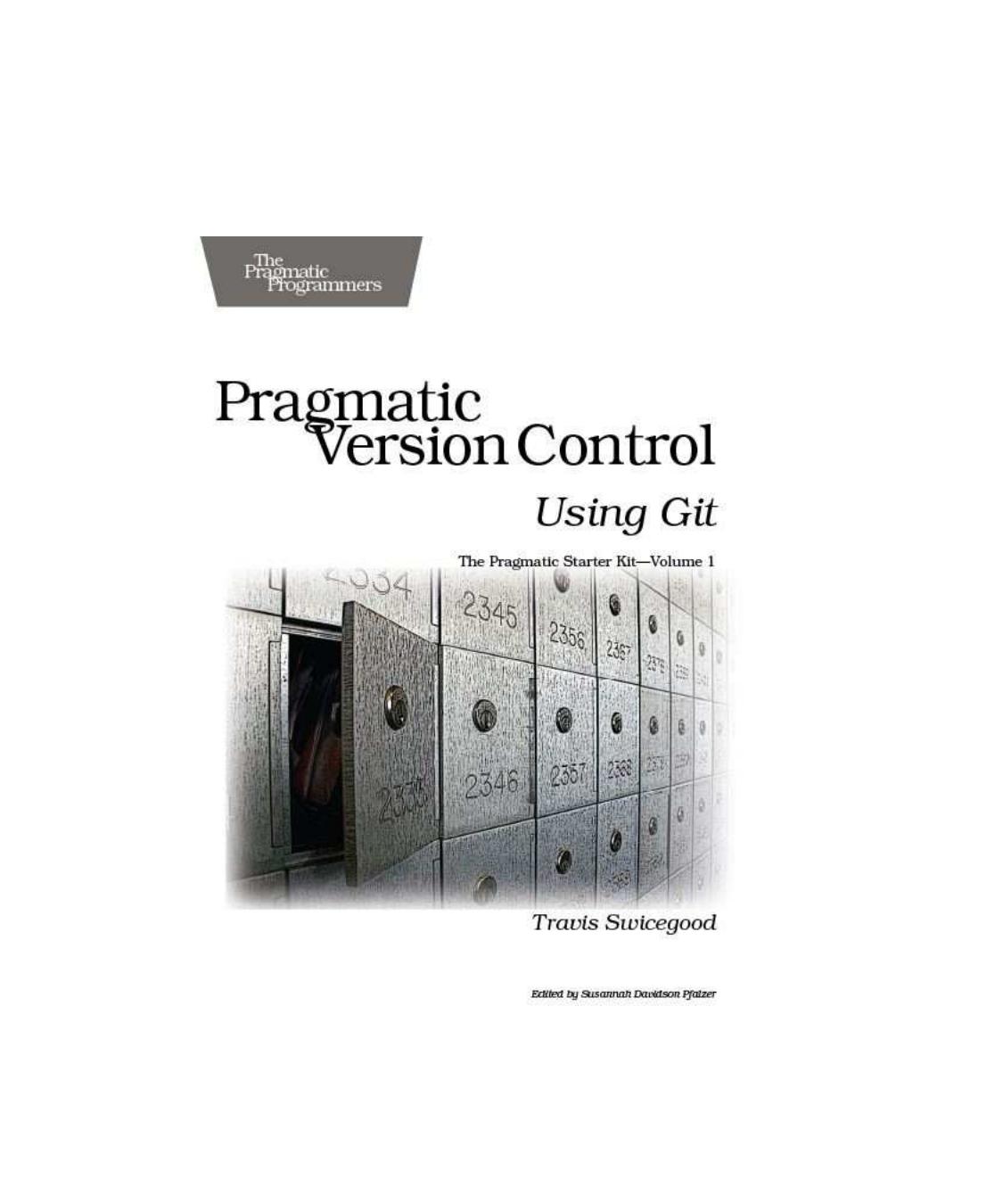 Pragmatic.Bookshelf.Pragmatic.Version.Control.Using.Git.Dec.2008